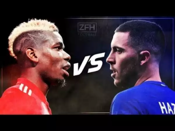 Video: Pogba vs Hazard 2018 • Battle of the Showman • Epic Skills Battle (HD)
